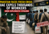 Pakistan faces fresh crisis as UAE expels thousands of workers amid diplomatic strains